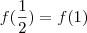 f(\frac{1}{2}) = f(1)