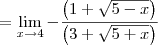 =  \lim_{x \to 4} - \frac{\left(1 + \sqrt{5 - x}\right)}{\left(3+\sqrt{5+x}\right)}