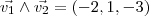 \vec{v_1} \wedge \vec{v_2} = (-2,1,-3)