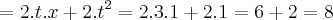 = 2.t.x+2.{t}^{2}=2.3.1+2.1=6+2=8 = 2.t.x+2.{t}^{2}=2.3.1+2.1=6+2=8