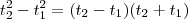 t_2^2-t_1^2 = (t_2 - t_1)(t_2+t_1)