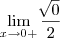 \lim_{x\to 0+}\frac{\sqrt[]0}{2}