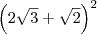 \left(2\sqrt{3}+\sqrt{2}\right)^2
