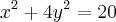 x^2+4y^2=20 x^2+4y^2=20