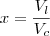 x = \frac{V_l}{V_c} x = \frac{V_l}{V_c}