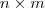 n \times m n \times m