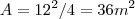 A = 12^2/4 =36m^2