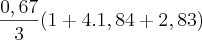 \frac{0,67}{3}(1+4.1,84+2,83) \frac{0,67}{3}(1+4.1,84+2,83)
