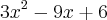 3{x}^{2} - 9x + 6 3{x}^{2} - 9x + 6