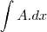 \int A.dx