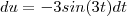 du = -3sin(3t)dt du = -3sin(3t)dt