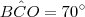 B\hat{C}O=70^{\circ} B\hat{C}O=70^{\circ}