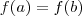 f(a) = f(b) f(a) = f(b)
