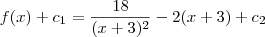 f(x) + c_1 = \frac{18}{(x+3)^2} - 2(x+3) + c_2 f(x) + c_1 = \frac{18}{(x+3)^2} - 2(x+3) + c_2