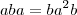 aba = ba^2b