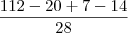 \frac{112 - 20 + 7 - 14}{28} \frac{112 - 20 + 7 - 14}{28}