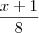 \frac{x + 1}{8} \frac{x + 1}{8}