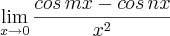 \lim_{x\rightarrow0} \frac{cos\,mx - cos\,nx}{{x}^{2}}