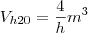 V_{h20} = \frac{4}{h} m^3 V_{h20} = \frac{4}{h} m^3