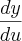 \frac{dy}{du} \frac{dy}{du}
