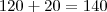 120+20=140 120+20=140