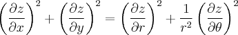 \left ( \frac{\partial z}{\partial x} \right )^2+\left ( \frac{\partial z}{\partial y} \right )^2=\left ( \frac{\partial z}{\partial r} \right )^2+\frac{1}{r^2}\left ( \frac{\partial z}{\partial \theta } \right )^2 \left ( \frac{\partial z}{\partial x} \right )^2+\left ( \frac{\partial z}{\partial y} \right )^2=\left ( \frac{\partial z}{\partial r} \right )^2+\frac{1}{r^2}\left ( \frac{\partial z}{\partial \theta } \right )^2