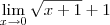 \lim_{x\to0} {\sqrt{x+1}+1} \lim_{x\to0} {\sqrt{x+1}+1}