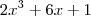 2x^3 + 6x + 1 2x^3 + 6x + 1