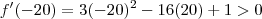 f'(-20)  =  3(-20)^2 - 16(20) + 1 >  0