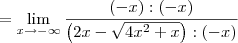 = \lim_{x\to -\infty} \frac{(- x):(-x)}{\left(2x - \sqrt{4x^2 + x}\right):(-x)}