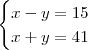 \begin{cases} x - y = 15 \\ x + y = 41 \end{cases}