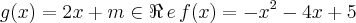g(x)=2x+m\in\Re\,e\,f(x)={-x}^{2}-4x+5 g(x)=2x+m\in\Re\,e\,f(x)={-x}^{2}-4x+5