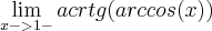 \lim_{x->1-} acrtg(arccos(x)) \lim_{x->1-} acrtg(arccos(x))