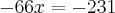 -66x=-231 -66x=-231