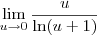 \lim_{u\to 0} \frac{u}{\ln(u+1)}