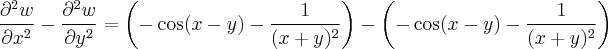 \frac{\partial^{2} w}{\partial x^{2}} - \frac{\partial^{2} w}{\partial y^{2}} = \left(-\cos (x-y) - \frac{1}{(x+y)^{2}} \right) - \left(-\cos (x-y) - \frac{1}{(x+y)^{2}} \right) \frac{\partial^{2} w}{\partial x^{2}} - \frac{\partial^{2} w}{\partial y^{2}} = \left(-\cos (x-y) - \frac{1}{(x+y)^{2}} \right) - \left(-\cos (x-y) - \frac{1}{(x+y)^{2}} \right)
