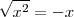 \sqrt{x^2} =- x \sqrt{x^2} =- x