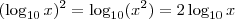 (\log_{10} x)^2 = \log_{10} (x^2) = 2 \log_{10} x