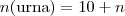 n(\text{urna}) = 10 +n