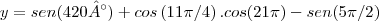 y = sen (420°) + cos \left(11\pi/4 \right) . cos(21\pi)-sen(5\pi/2) y = sen (420°) + cos \left(11\pi/4 \right) . cos(21\pi)-sen(5\pi/2)