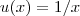 u(x) = 1/x u(x) = 1/x