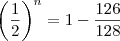 \left(\frac{1}{2}\right)^n=1-\frac{126}{128}