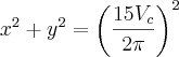{x}^{2}+{y}^{2}={\left(\frac{15{V}_{c}}{2\pi} \right)}^{2} {x}^{2}+{y}^{2}={\left(\frac{15{V}_{c}}{2\pi} \right)}^{2}