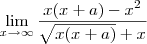 \lim_{x\to\infty}\frac{x(x+a)-x^2}{\sqrt{x(x+a)}+x}