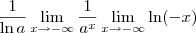 \frac{1}{\ln a}\lim_{x\to -\infty} \frac{1}{a^x} \lim_{x\to -\infty}\ln(-x) \frac{1}{\ln a}\lim_{x\to -\infty} \frac{1}{a^x} \lim_{x\to -\infty}\ln(-x)