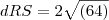 d RS = 2\sqrt  {(64)