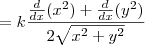=k \frac{\frac{d}{dx}(x^2)+\frac{d}{dx}(y^2)}{2 \sqrt{x^2+y^2}}