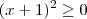 (x+1)^2 \geq 0 (x+1)^2 \geq 0