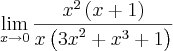 \lim_{x\rightarrow0}\frac{{x}^{2}\left(x+1 \right)}{x\left({3x}^{2}+{x}^{3}+1 \right)}