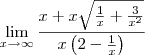 \lim_{x\to\infty}\frac{x+x\sqrt{\frac{1}{x}+\frac{3}{x^2}}}{x\left(2-\frac{1}{x}\right)}